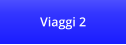 Viaggi 2