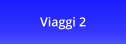 Viaggi 2